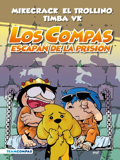 Title details for Los Compas escapan de la prisión by Mikecrack, El Trollino y Timba Vk - Available